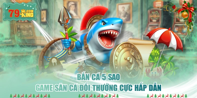Bắn Cá 5 Sao