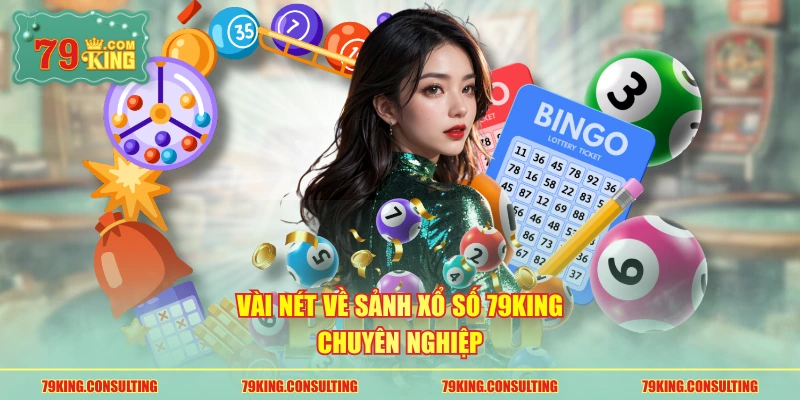 Vài nét về sảnh xổ số 79king chuyên nghiệp